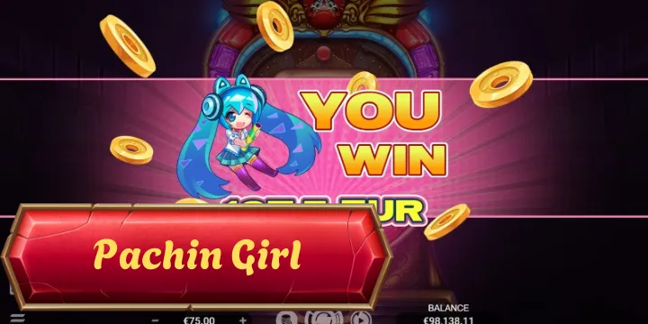 Pachin Girl – Tìm hiểu ngay bí quyết chơi game thắng tiền thưởng
